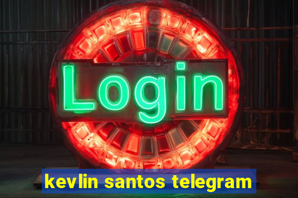 kevlin santos telegram